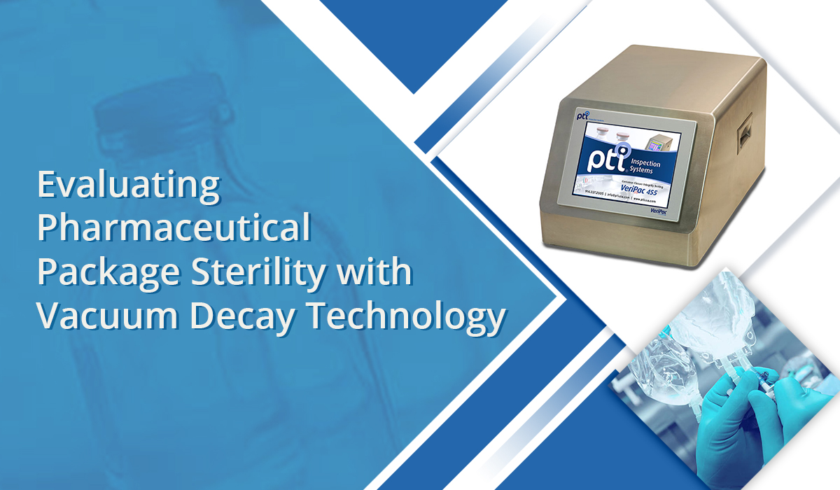 Evaluating Pharmaceutical Package Sterility with Vacuum Decay Technology