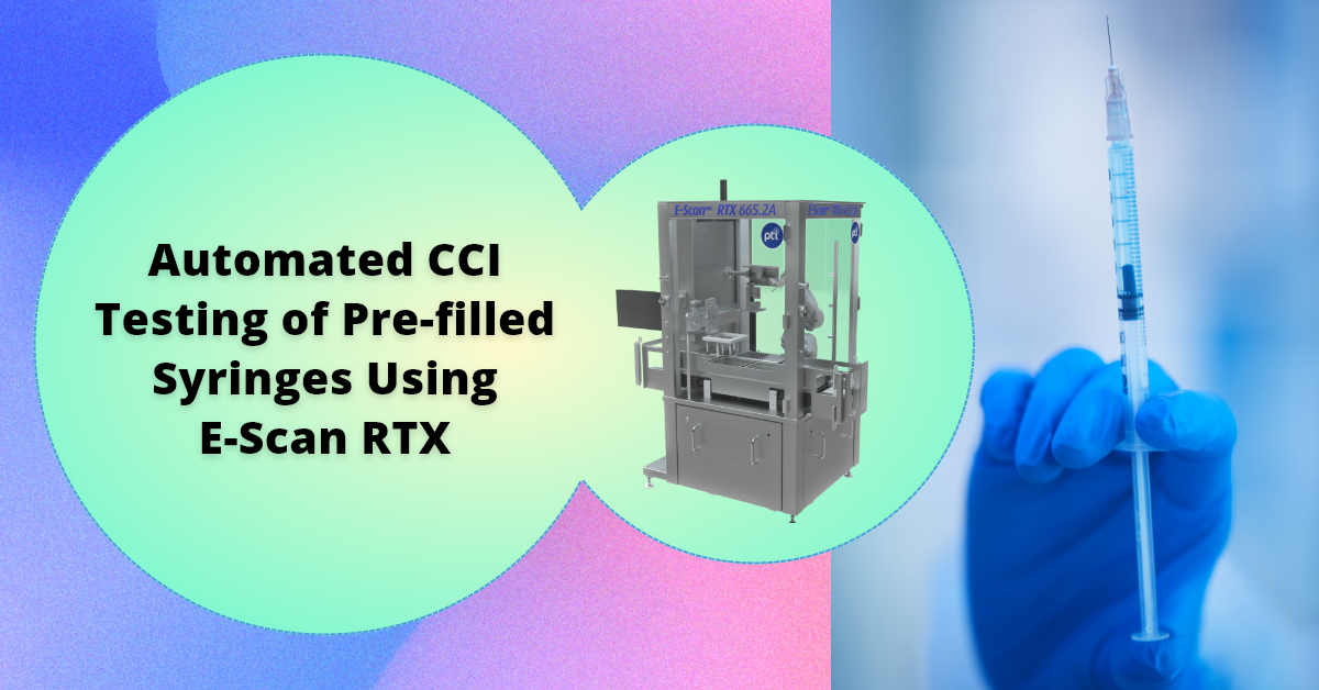 Automated CCI Testing of Pre-filled Syringes Using E-Scan RTX