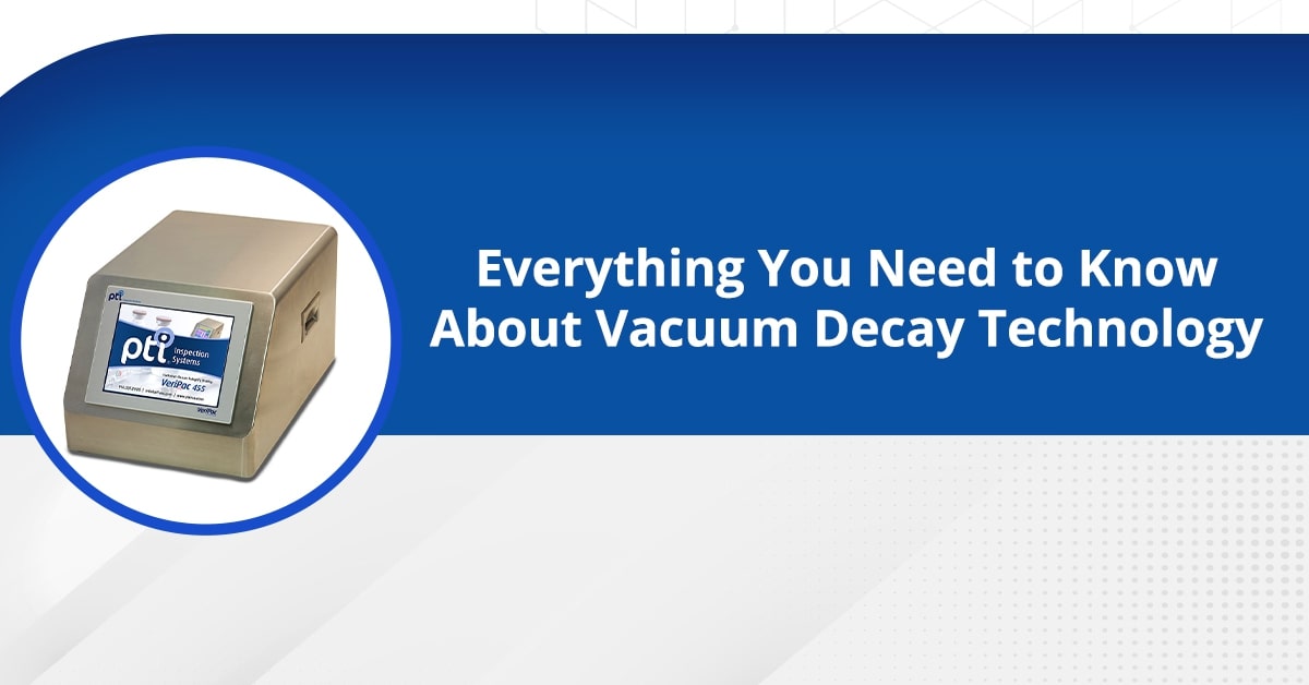 Everything You Need to Know About Vacuum Decay Technology