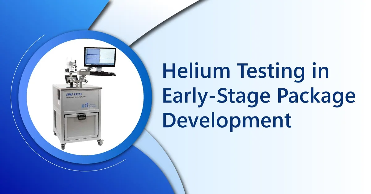 Helium Testing in Early-Stage Package Development