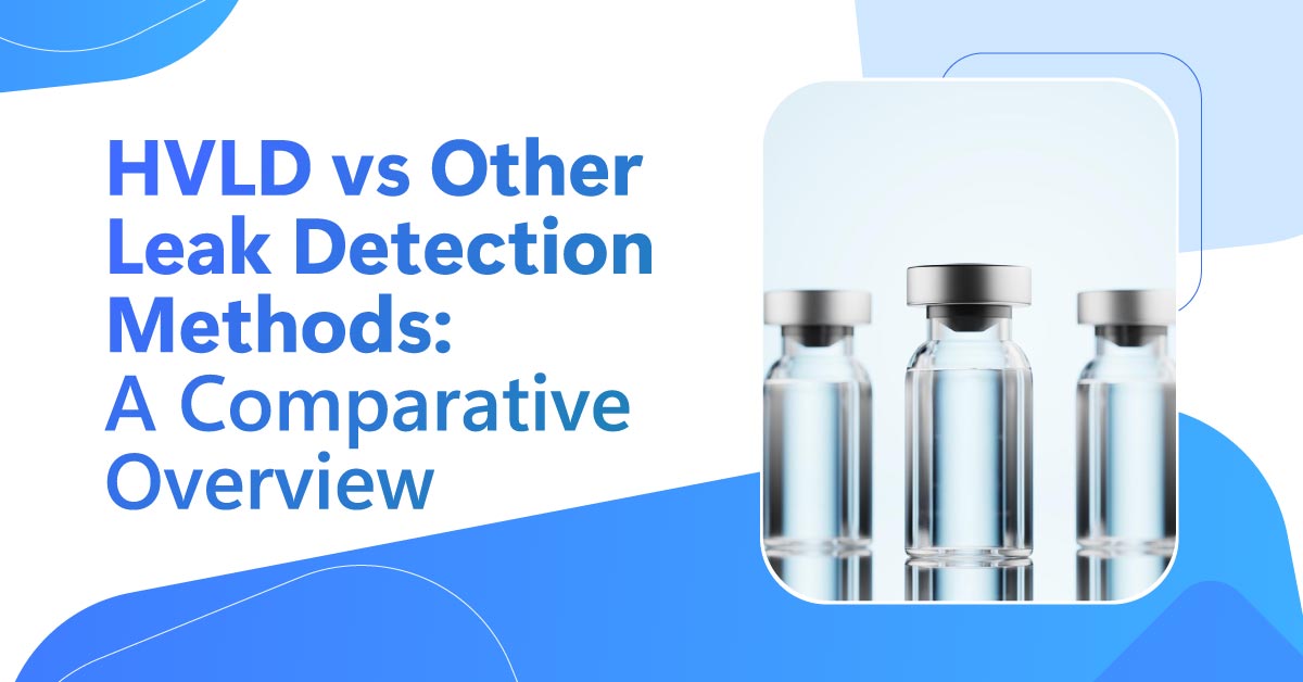 HVLD vs Other Leak Detection Methods: A Comparative Overview