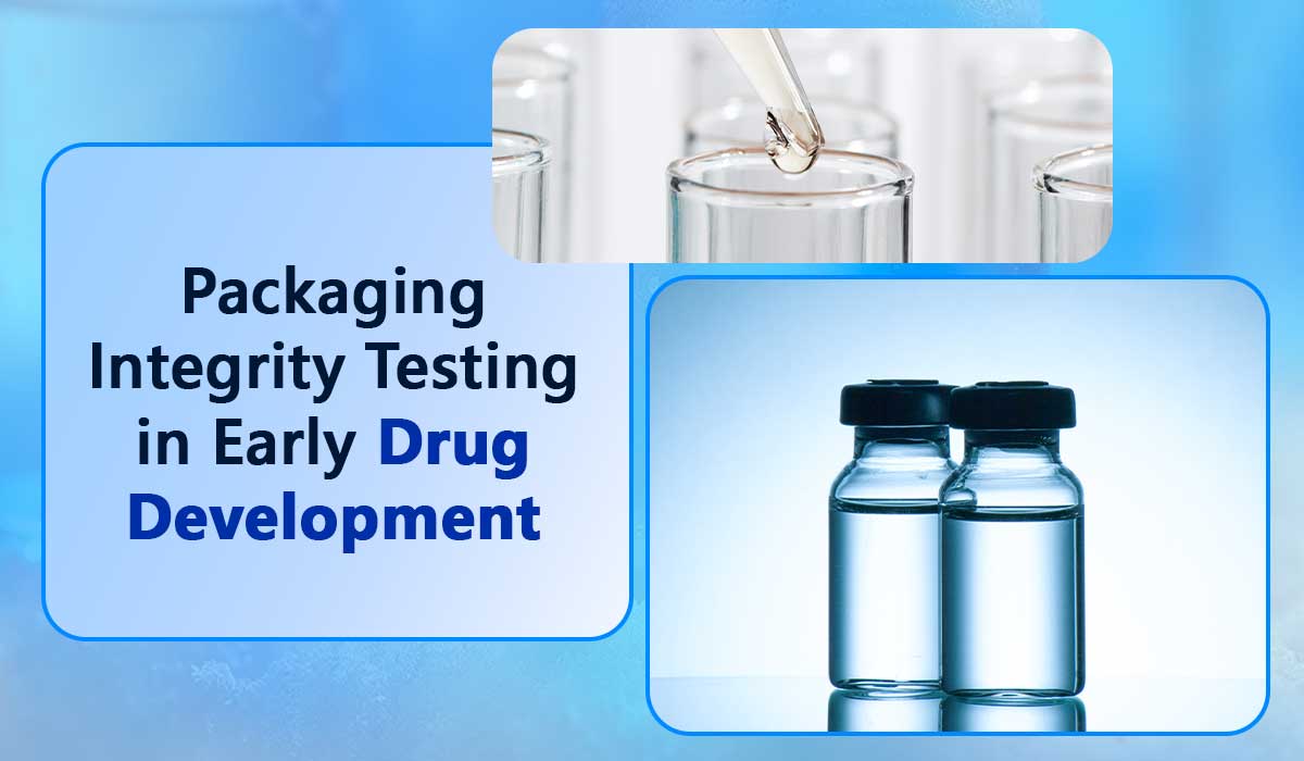 Packaging Integrity Testing in Early Drug Development