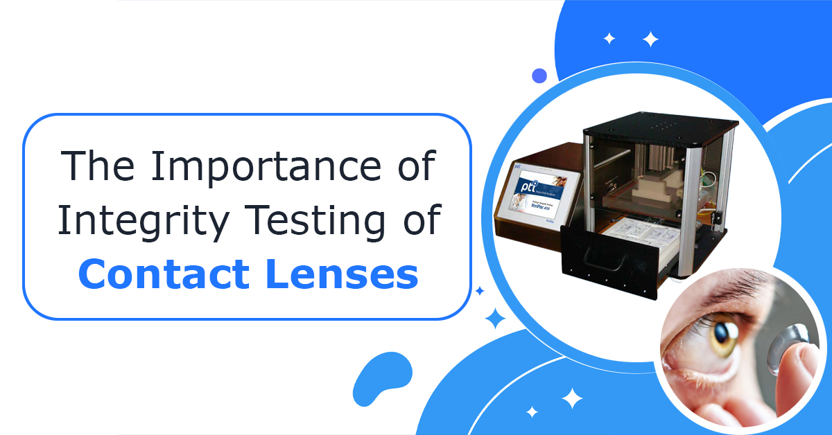The Importance of Integrity Testing of Contact Lenses