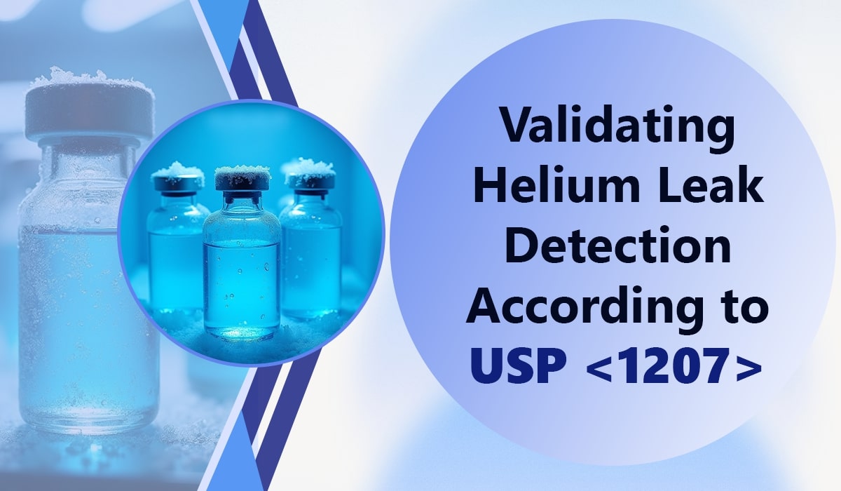 Validating Helium Leak Detection According to USP <1207>