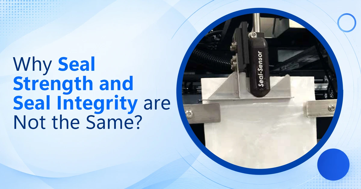 Why Seal Strength and Seal Integrity are Not the Same?